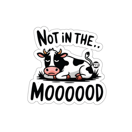 Not in the Mooood Funny Cow Sticker Product