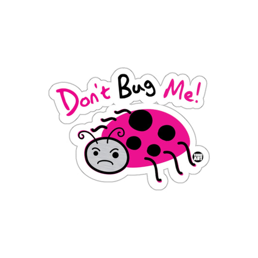 Don't Bug Me Cute Ladybug Sticker for Kids Fun