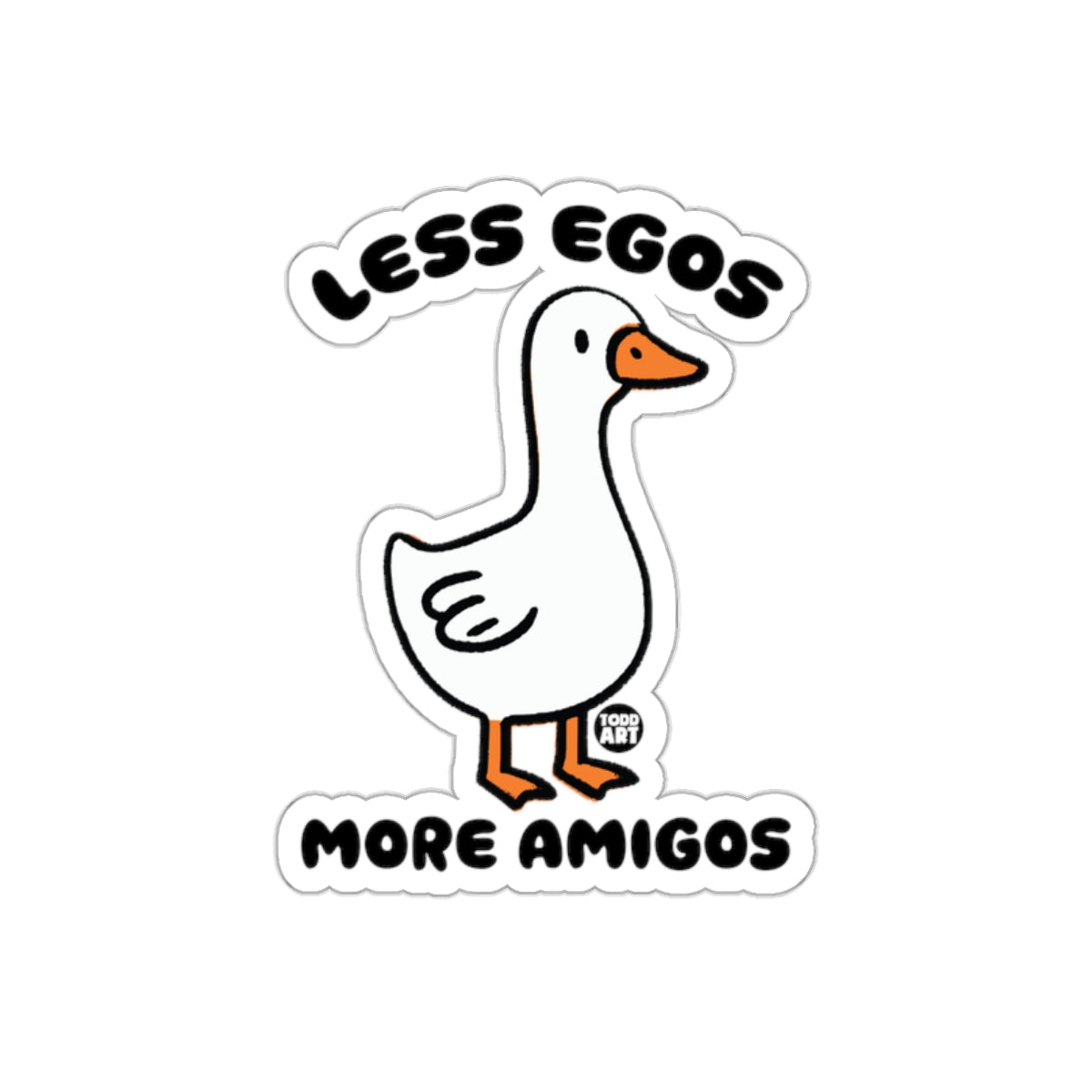 Less Egos More Amigos Funny Duck Design Sticker