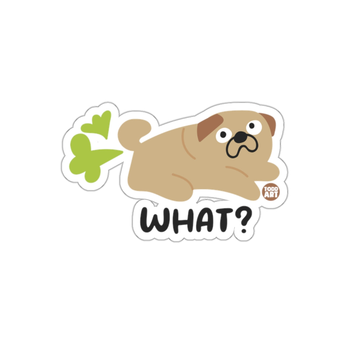 Funny Pug Farting Design with What Text Art Sticker