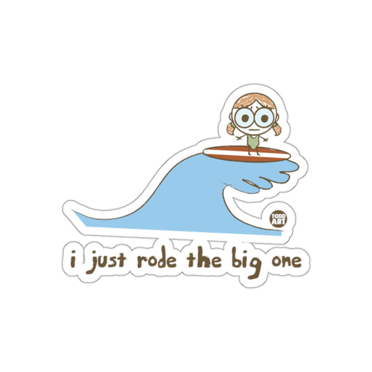 I Just Rode the Big One Surfing Character Sticker