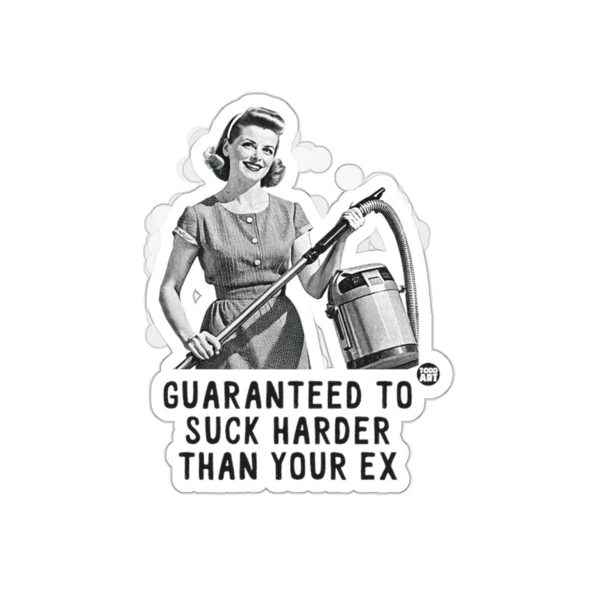 Guaranteed to Suck Harder Than Your Ex Funny sticker