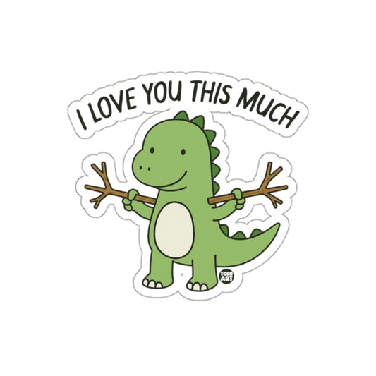 Dinosaur Holding Sticks I Love You This Much Sticker