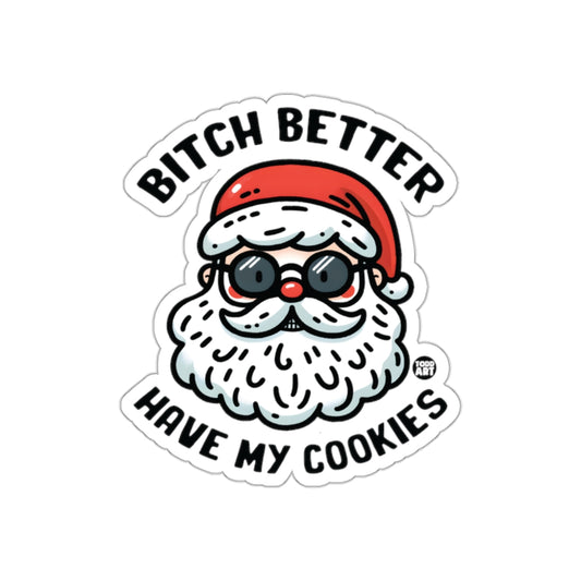 Bitch Better Have My Cookies Santa Sticker