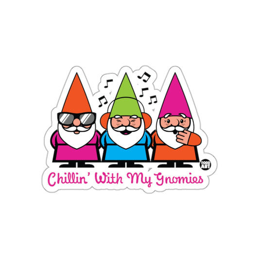 Chillin' With My Gnomies Graphic Sticker