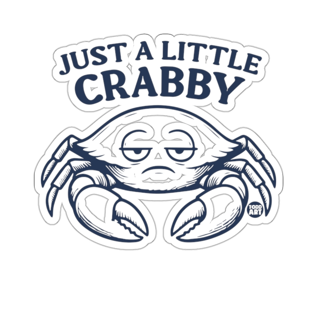 Just A Little Crabby Todd Art Grumpy Crab Character 