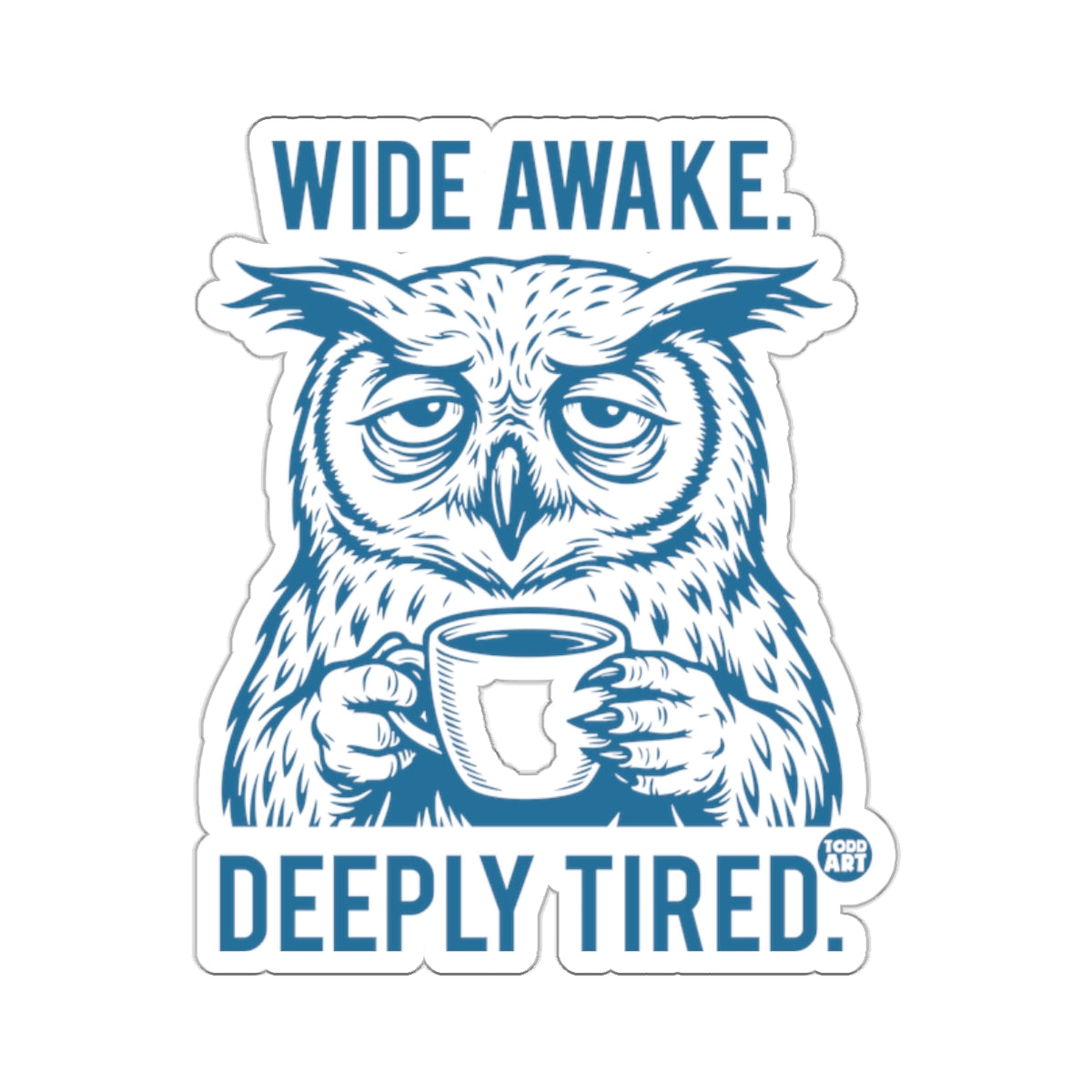 WIDE AWAKE DEEPLY TIRED Owl Coffee Cup 
