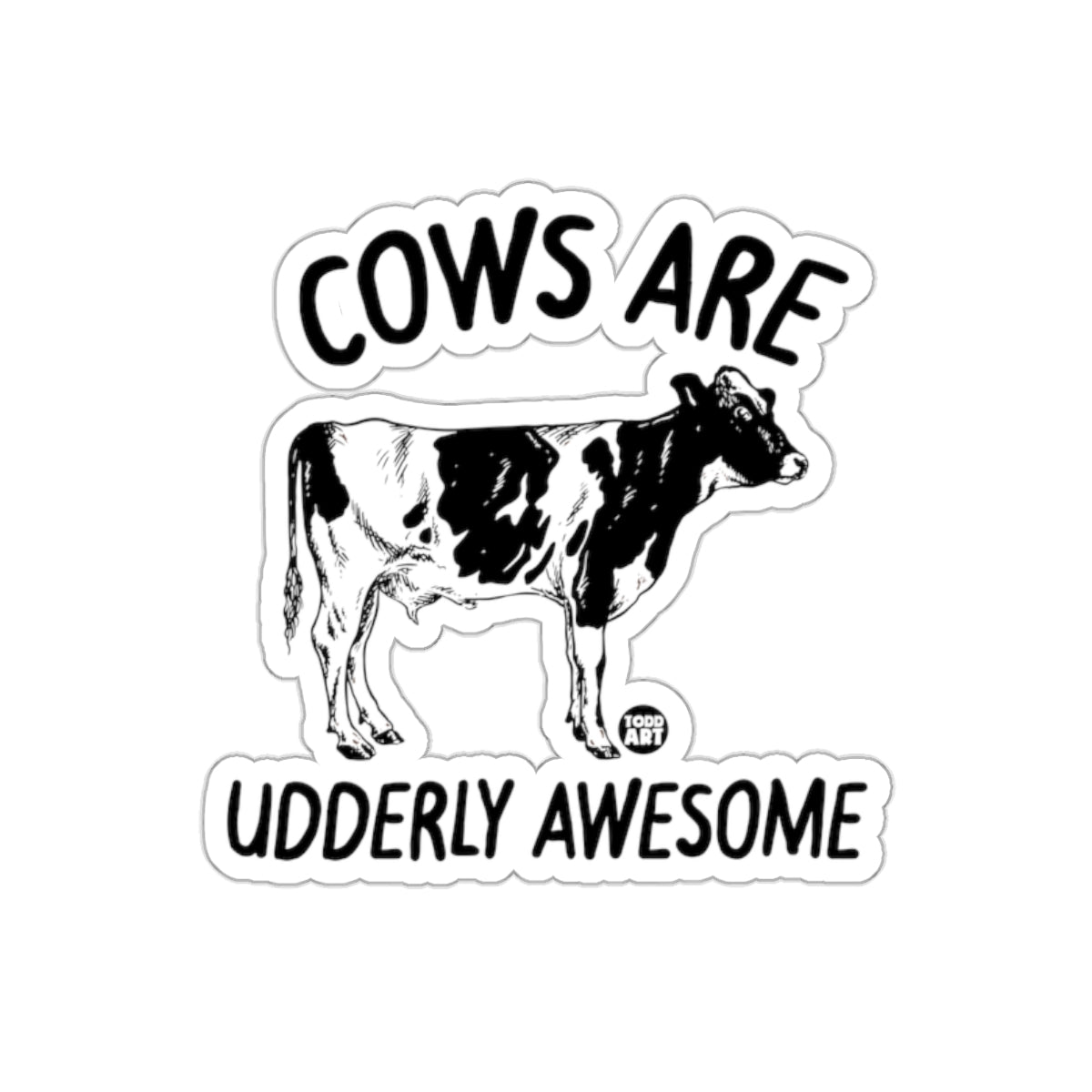 Cows Are Udderly Awesome Sticker Perfect for Fun Decor
