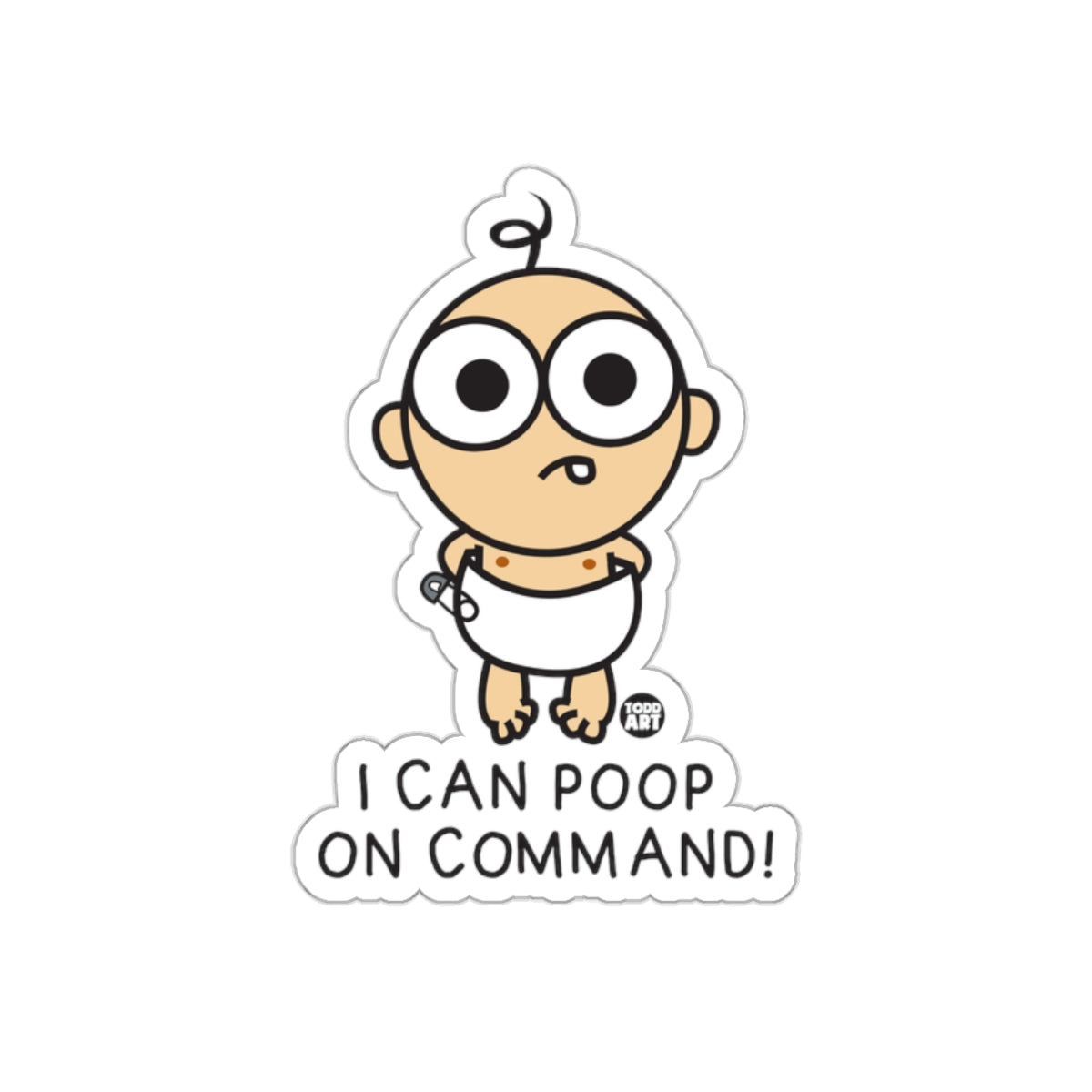 Funny I Can Poop on Command Baby Sticker