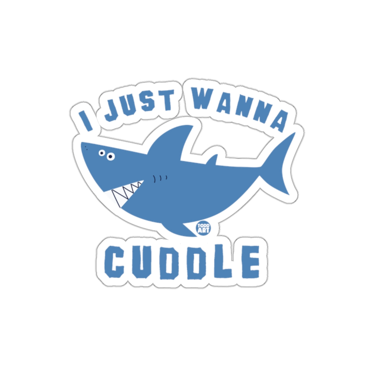 Cute I Just Wanna Cuddle Shark Cartoon Illustration Stickers