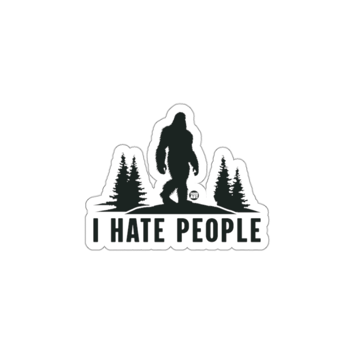 I Hate People Sasquatch Sticker Funny Bigfoot Sticker Decal