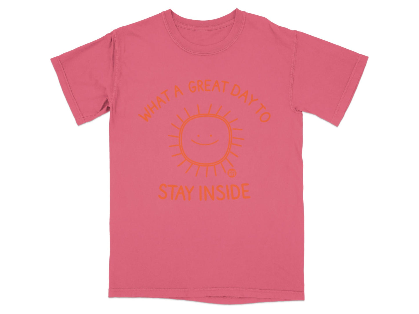 Pink t-shirt with orange sun graphic and text "WHAT A GREAT DAY TO STAY INSIDE".