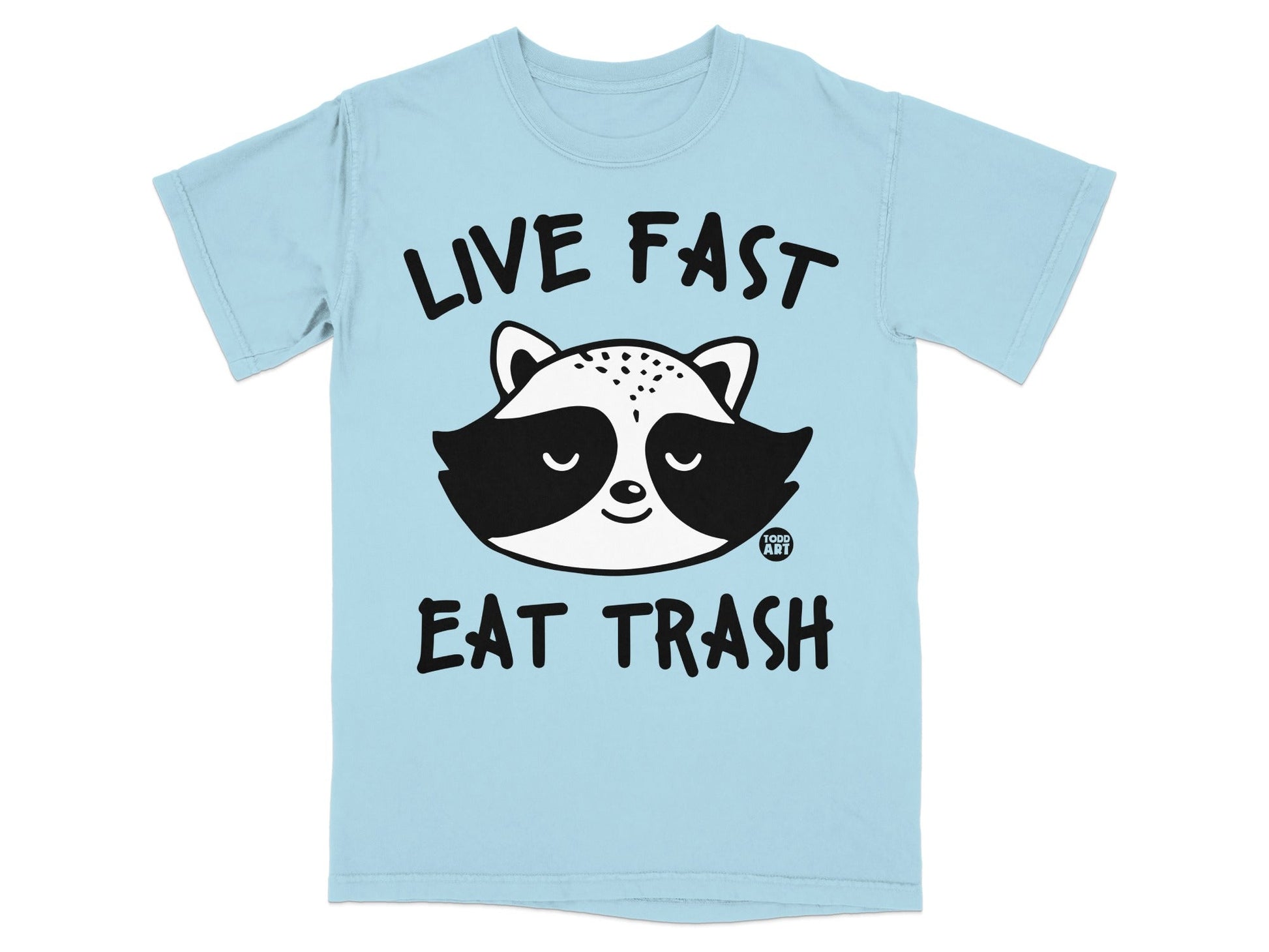 Light blue t-shirt with raccoon graphic and "LIVE FAST EAT TRASH" text.