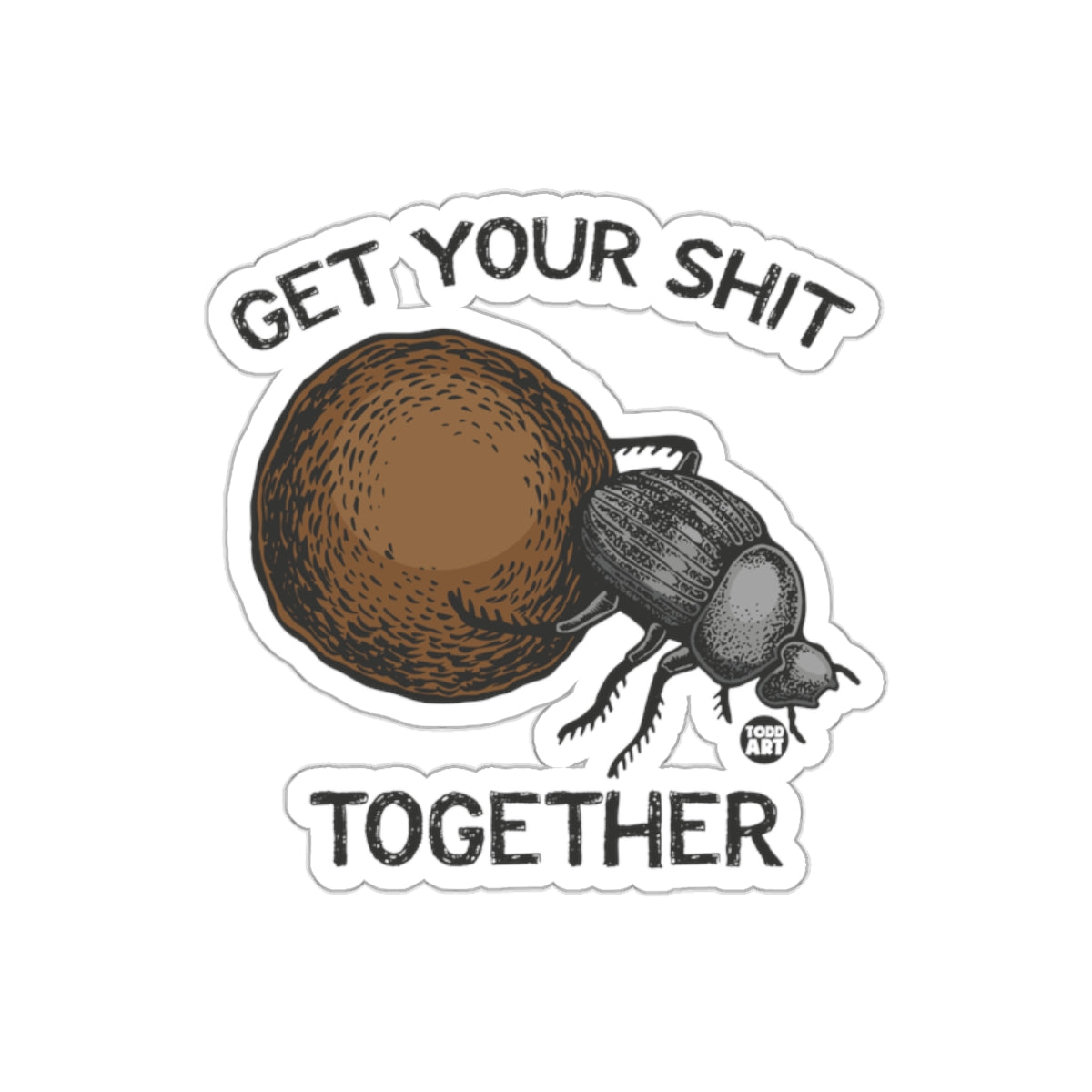 Get Your Shit Together Motivational Sticker