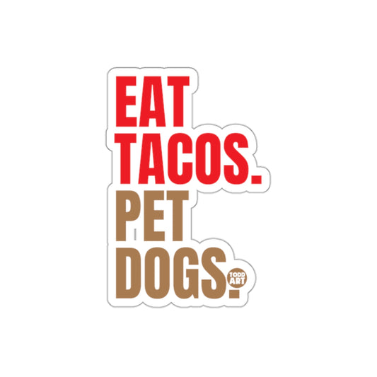 Eat Tacos Pet Dogs Todd Art Sticker