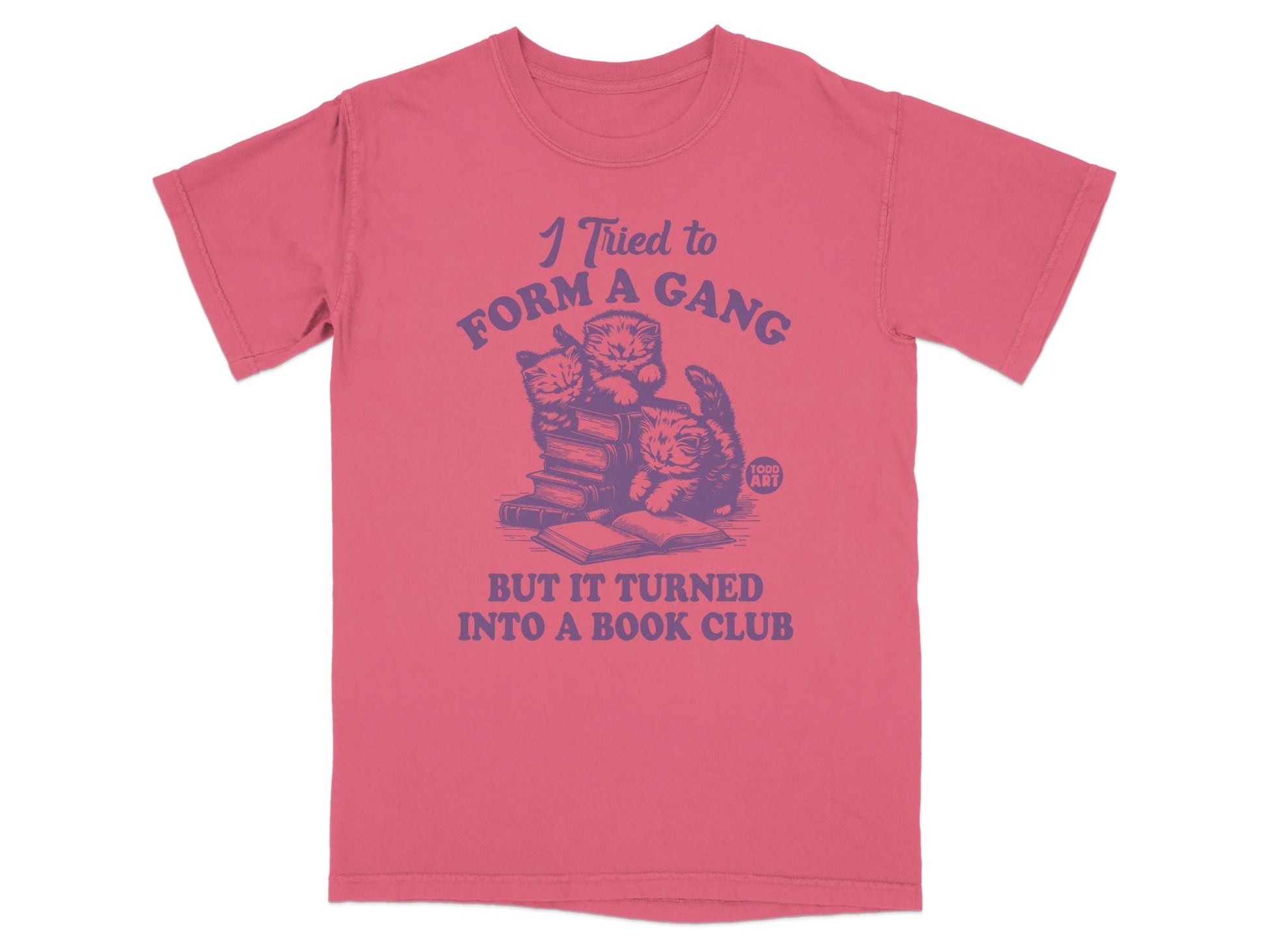 I Tried to Form a Gang But It Turned Into a Book Club Shirt