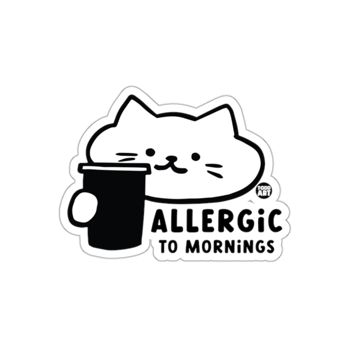 Allergic To Mornings Cat with Coffee Todd Art Stickers