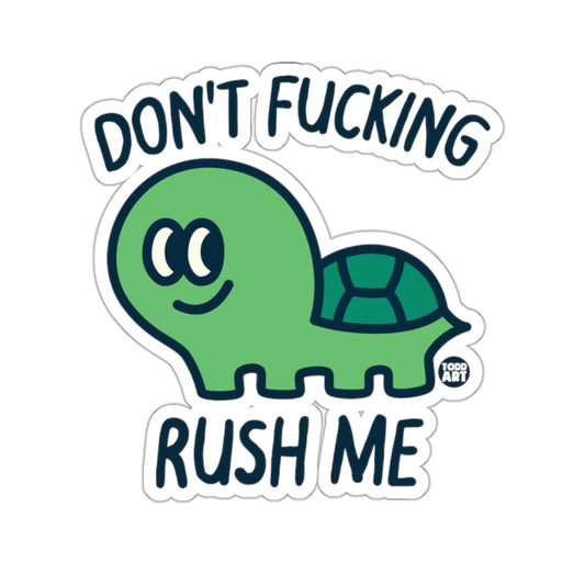 DON'T FUCKING RUSH ME Cartoon Green Turtle 