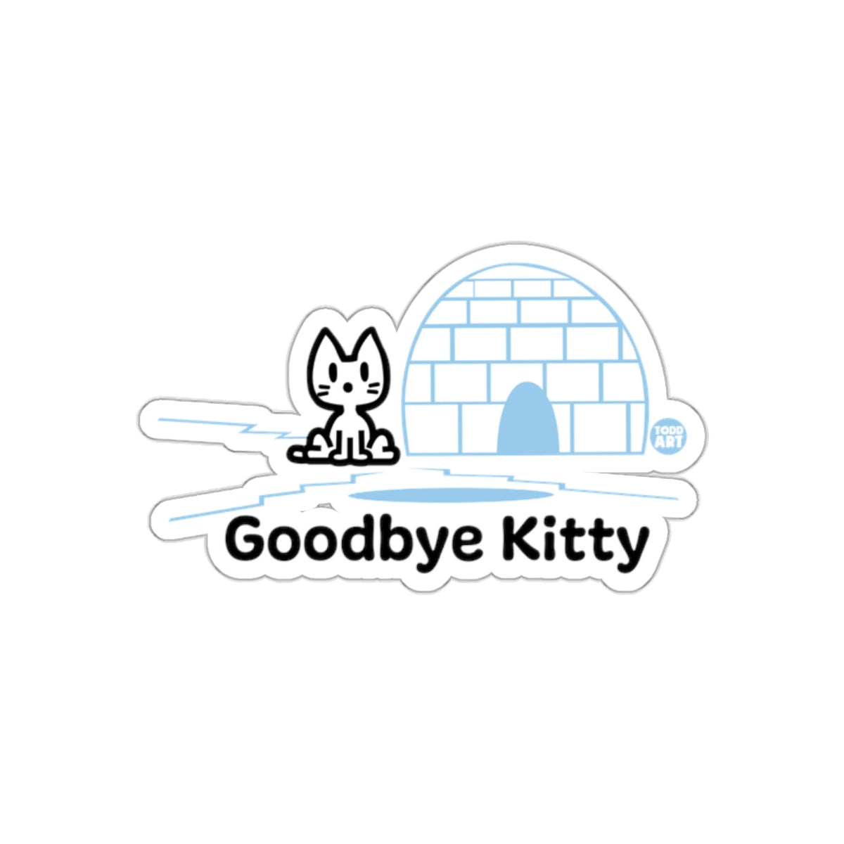 Goodbye Kitty Sticker with Igloo and Cat Design