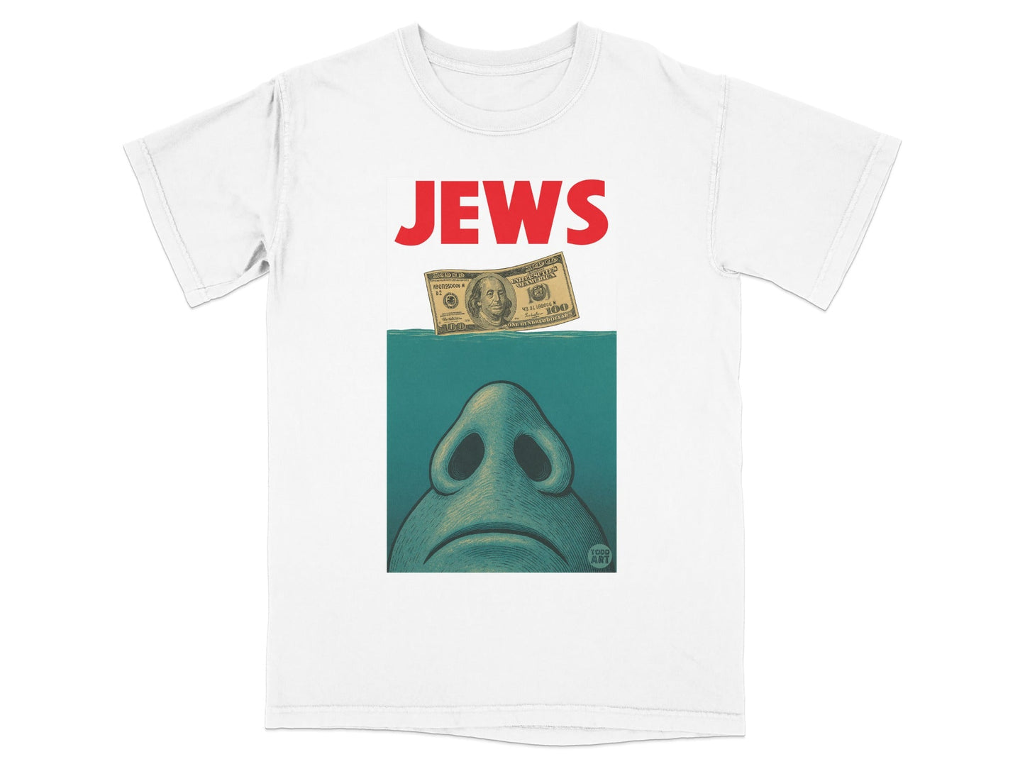 White t-shirt with "JEWS" and a dollar bill above a stylized blue nose.