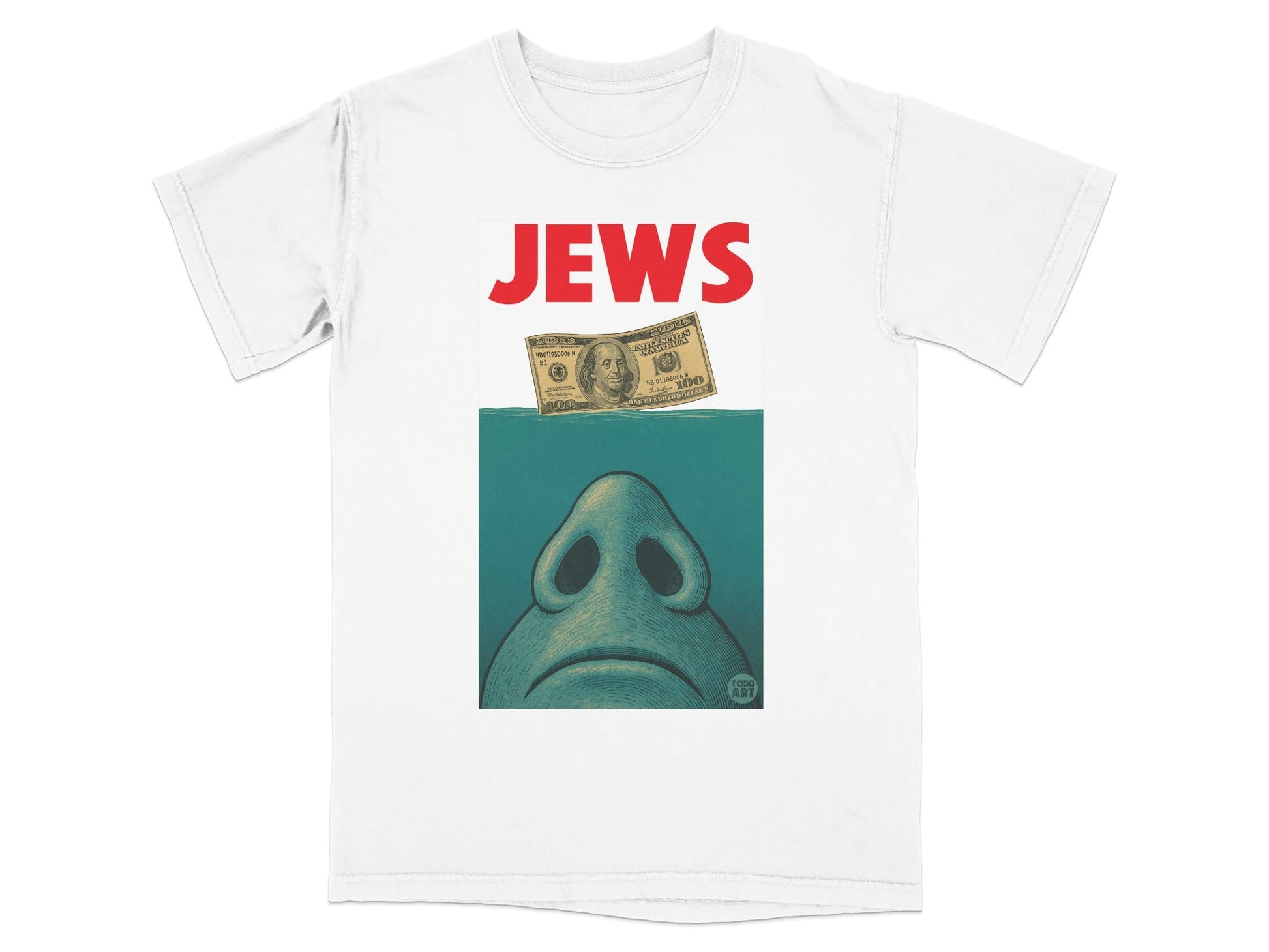 White t-shirt with "JEWS" and a dollar bill above a stylized blue nose.