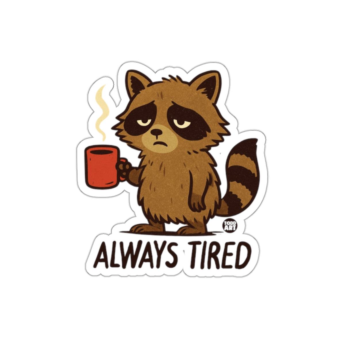 Always Tired Raccoon with Coffee Cup Illustrated Stickers