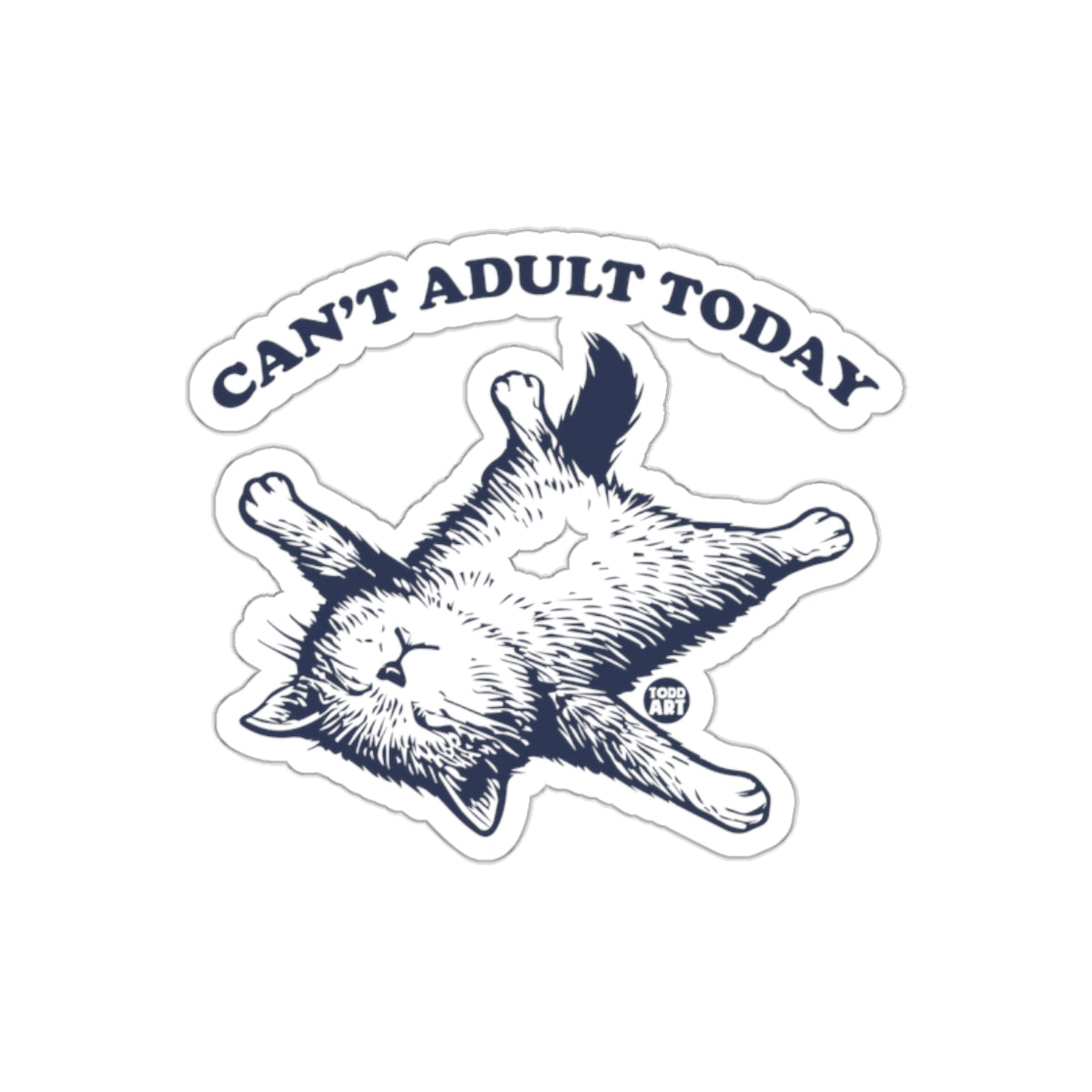 Can't Adult Today Cute Kitten Illustration Design sticker