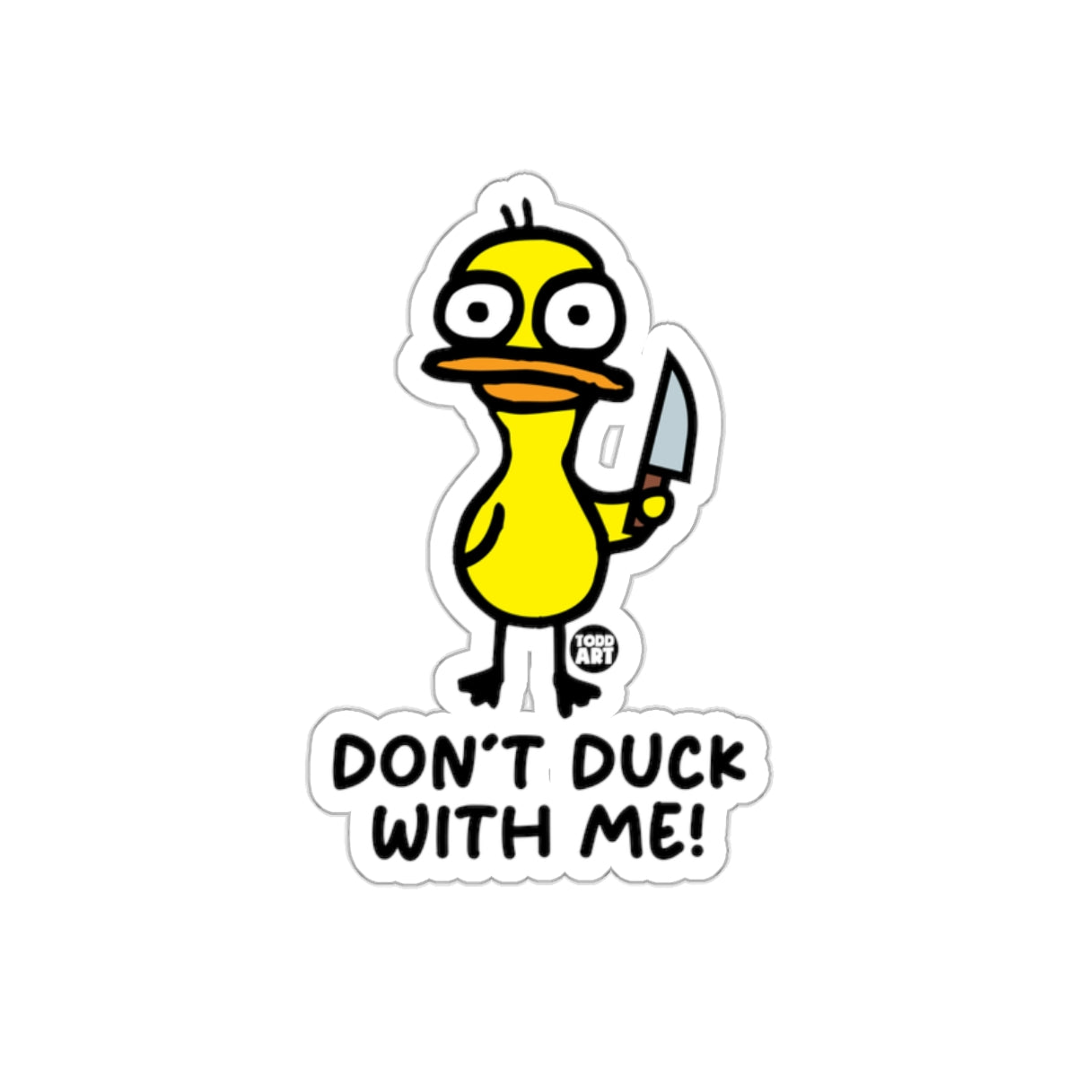 Don't Duck With Me Duck Holding Knife sticker