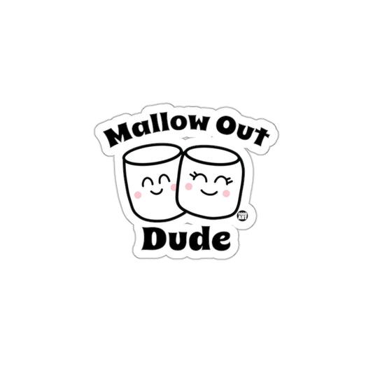 Mallow Out Dude Sticker for Camper Enthusiasts