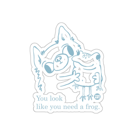 You Look Like You Need A Frog Cute Animal Sticker