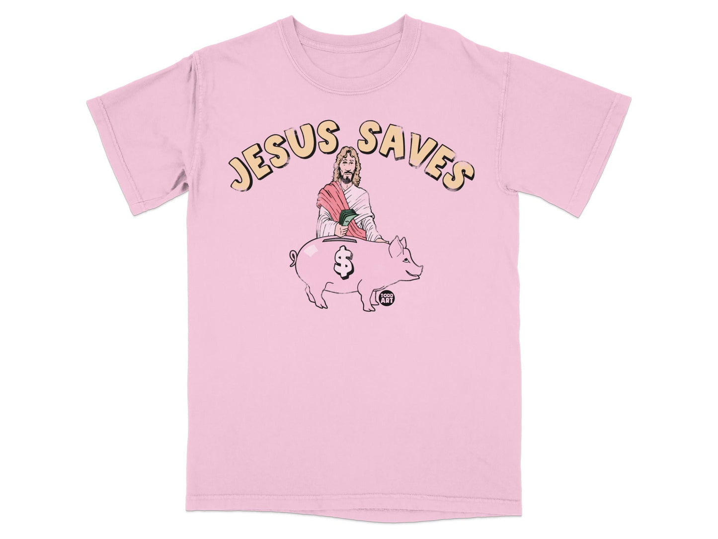 Pink t-shirt with graphic of Jesus putting coin in piggy bank labeled "Jesus Saves".