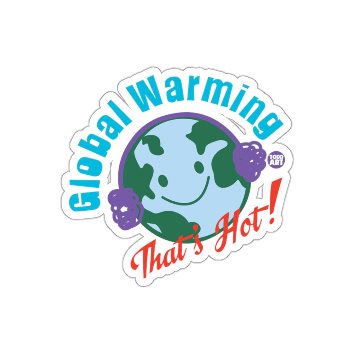 Global Warming That's Hot! Fun Sticker
