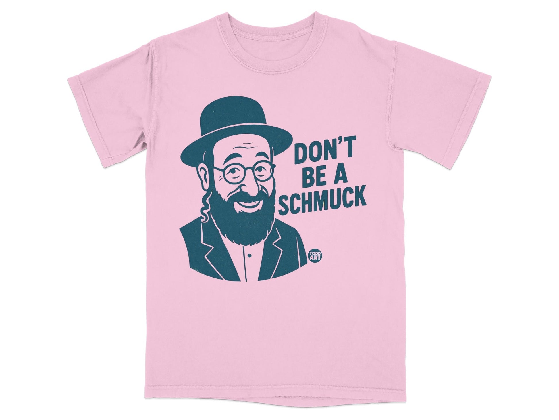 Pink t-shirt with illustration of a smiling man wearing a hat and glasses, "DON'T BE A SCHMUCK".