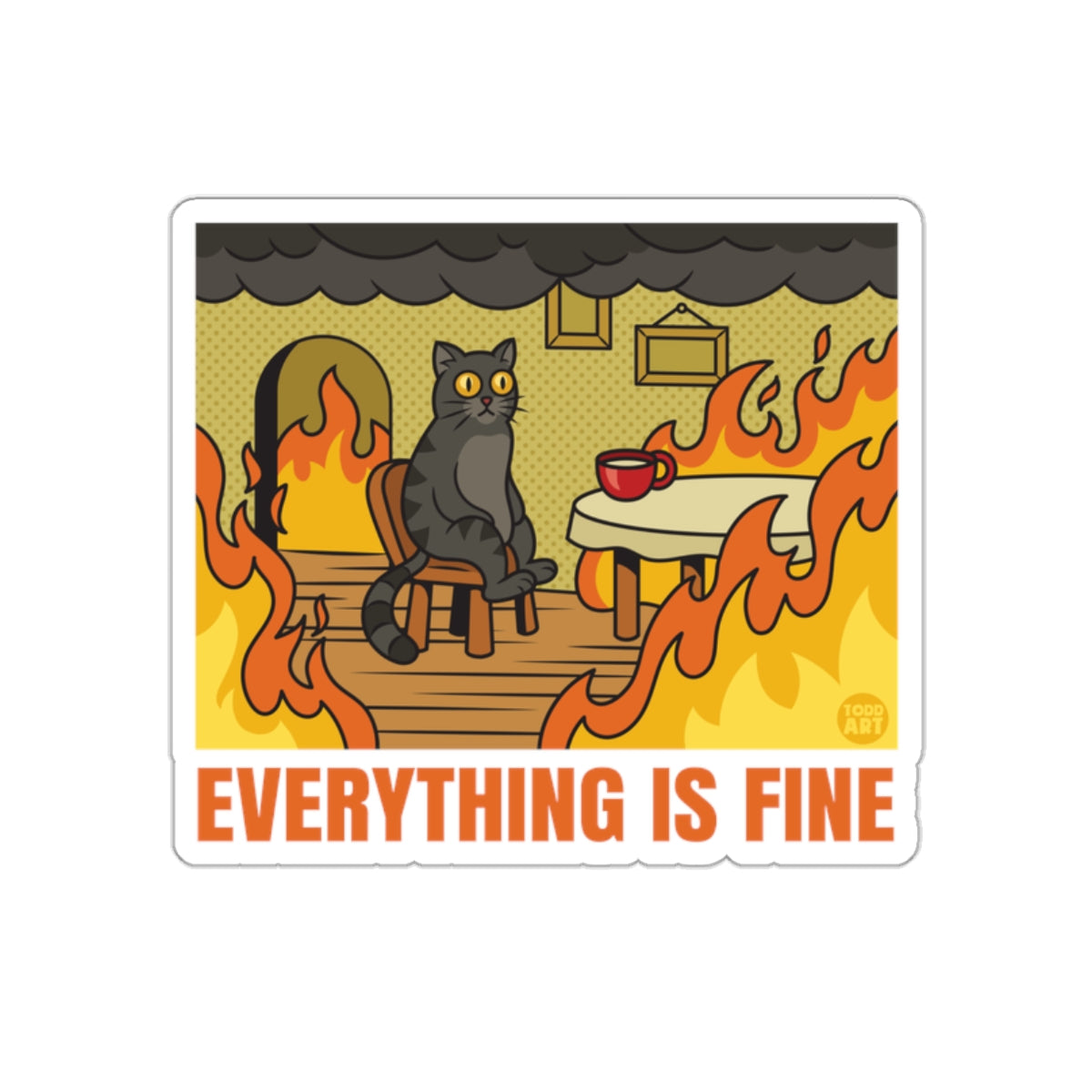 Everything Is Fine Cat in Flames illustrated sticker