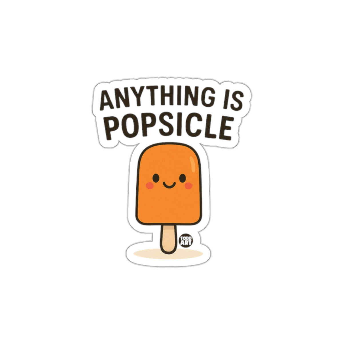 Adorable Anything is Popsicle Sticker for All Ages