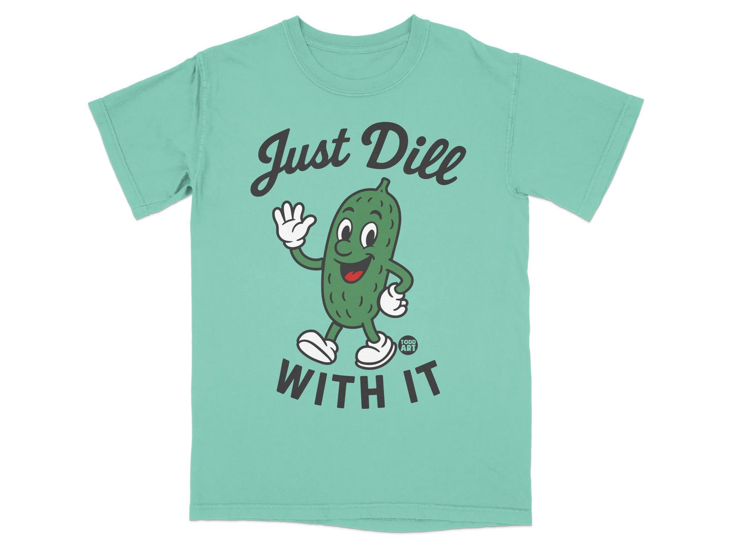 T-shirt with cartoon dill pickle character saying "Just Dill With It".