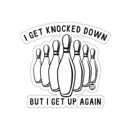 I Get Knocked Down Bowling Pins Graphic Design Stickers