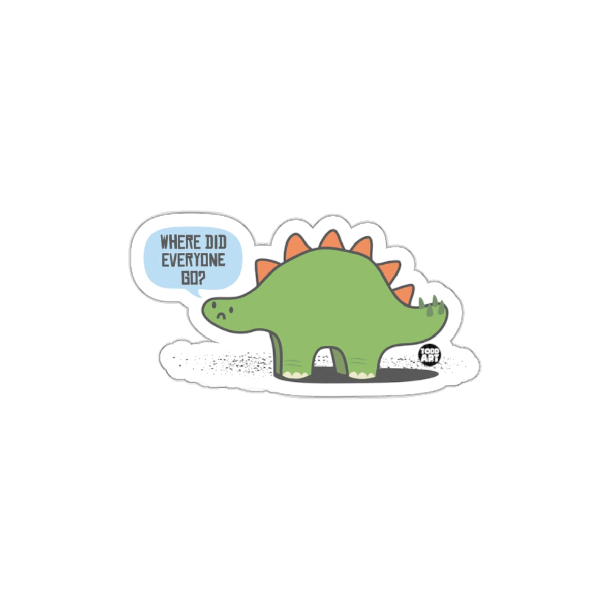 Cute Dinosaur Where Did Everyone Go Sticker