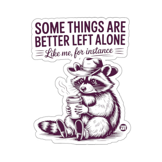 Raccoon Some Things Are Better Left Alone 