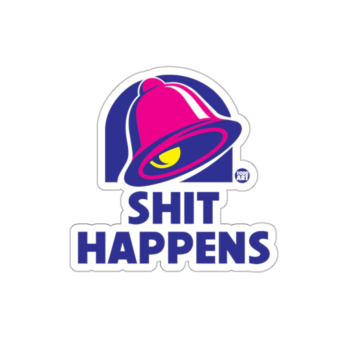 Parody Of Taco Bell Logo Shit Happens Design Stickers