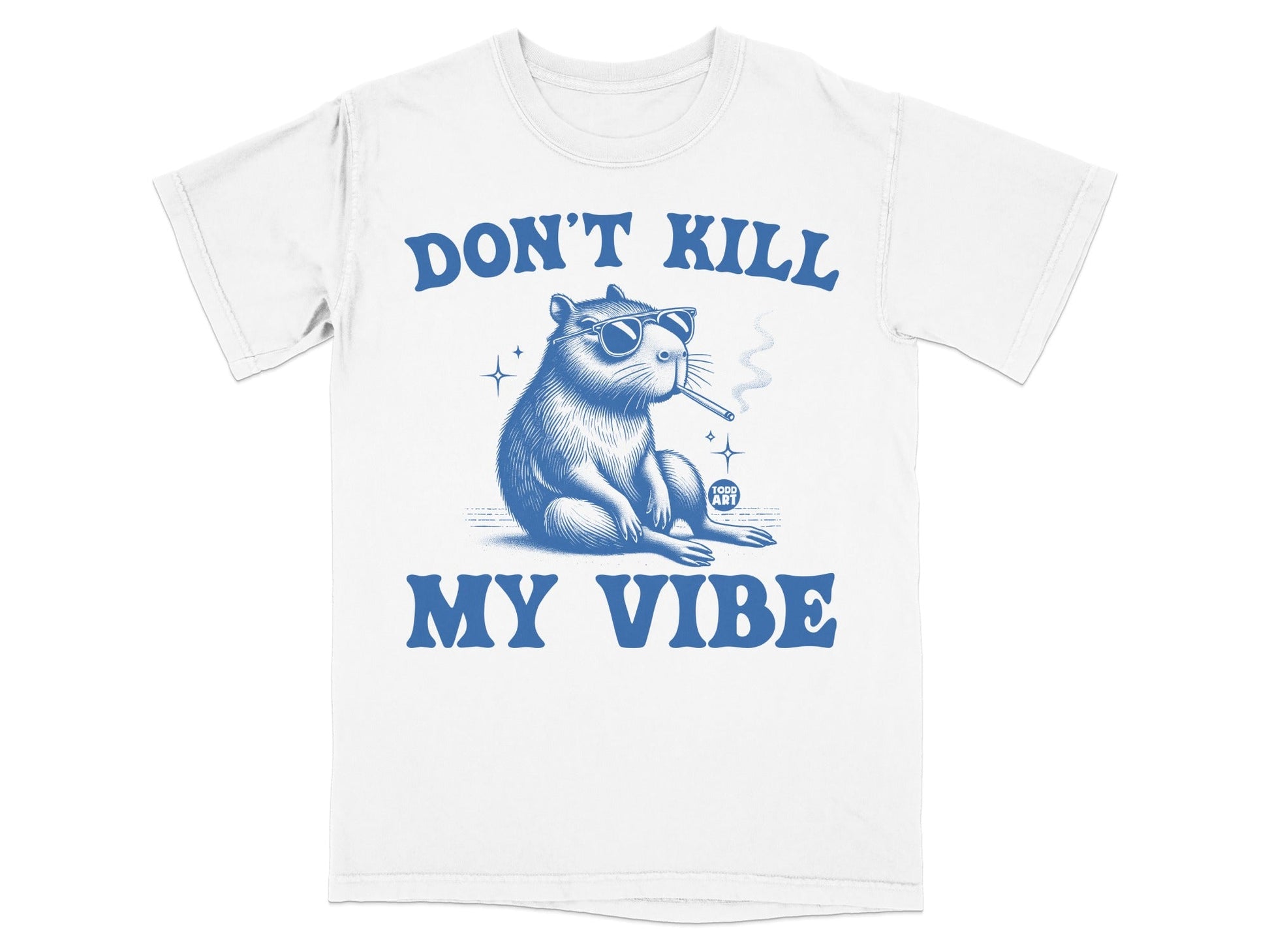 Don't Kill My Vibe Graphic T-Shirt Design