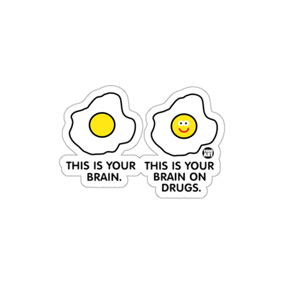 Funny This Is Your Brain On Drugs Sticker