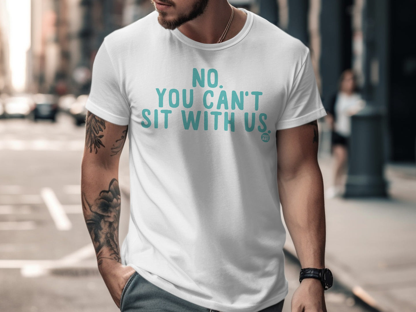 No You Can't Sit With Us funny graphic tshirt