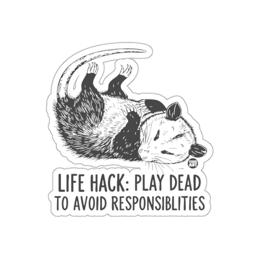 Life Hack Play Dead To Avoid Responsibilities Opossum Stickers