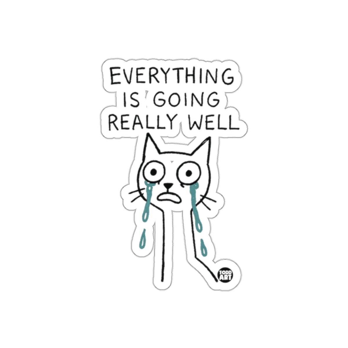 Everything Is Going Really Well Crying Cat Sticker