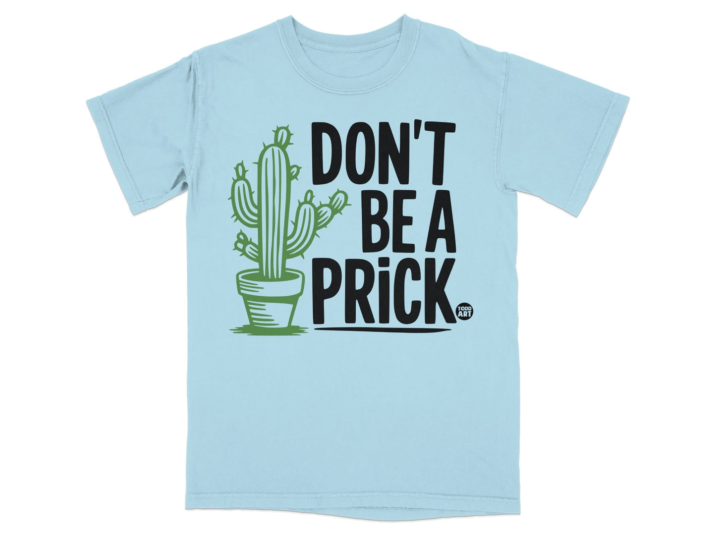 Don't Be a Prick Funny Cactus Graphic T-shirt