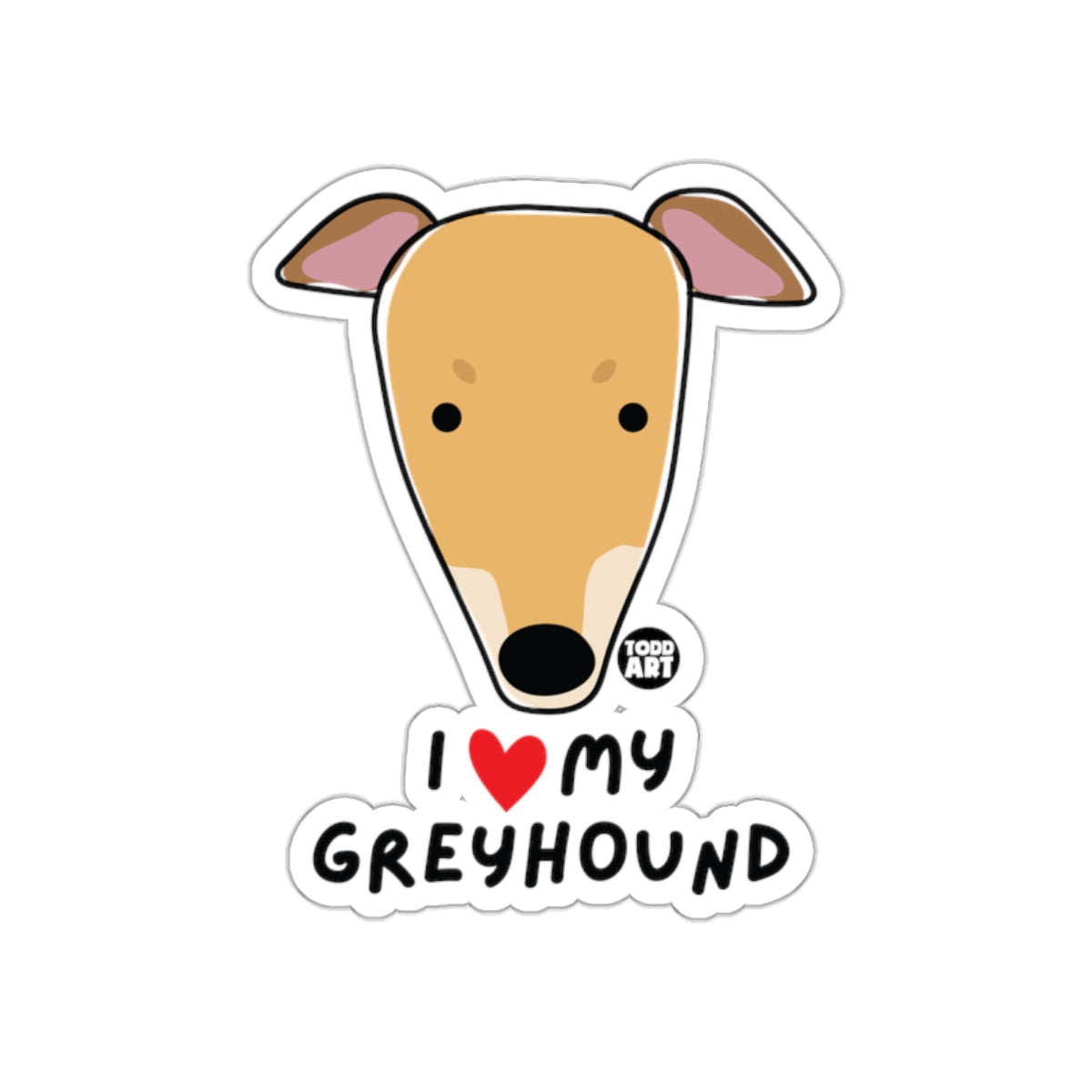 I Love My Greyhound Cute Todd Art Sticker Design