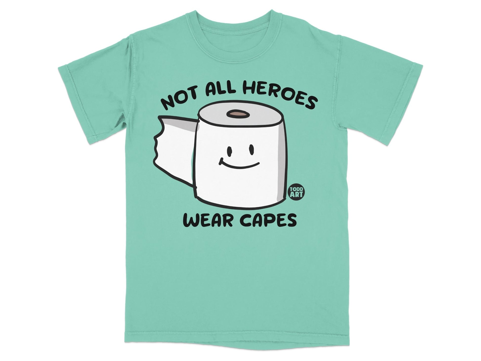 Aqua t-shirt with "Not All Heroes Wear Capes" and a toilet paper roll character.