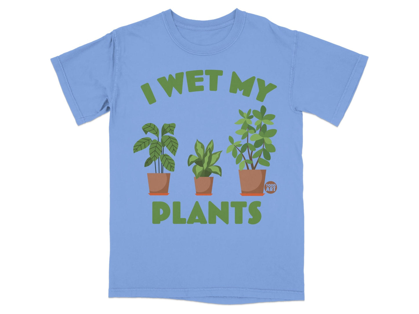 Light blue t-shirt with green text "I WET MY PLANTS" and three potted plants.