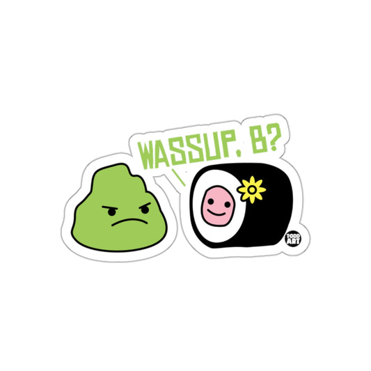 WASSUP B? Funny Die-Cut Sticker with Cute Faces Design